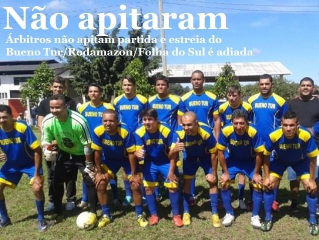 Árbitros se recusam a apitarem jogo da equipe Bueno Tur/Rodamazon/Folha do Sul