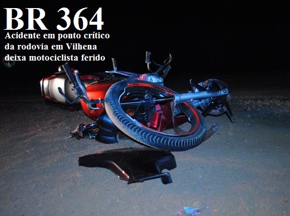 Acidente no km 18 da BR 364 em Vilhena deixa motociclista ferido