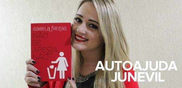 Isabela Freitas, do best-seller "Não se apega, não", celebra autoajuda juvenil