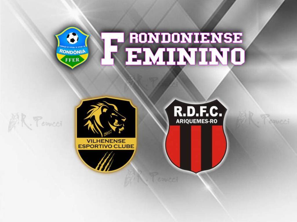 Vilhenense e Real duelam pelo Campeonato Rondoniense Feminino 2019