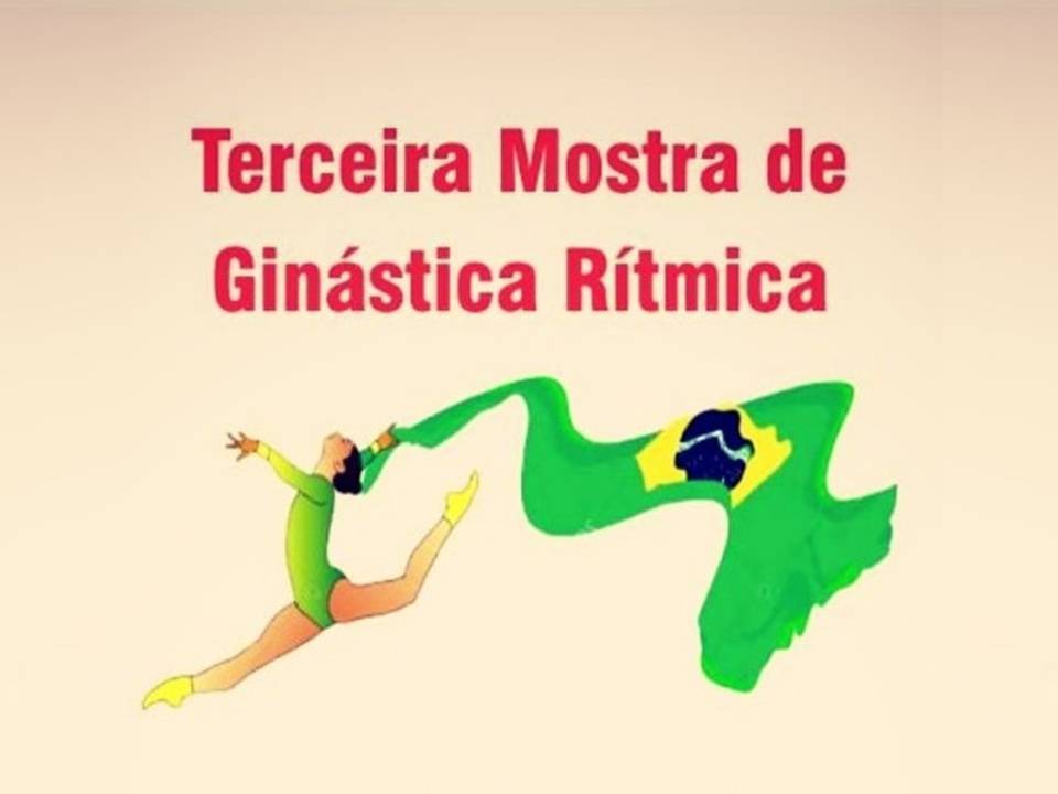 Hoje tem a III Mostra de Ginástica Rítmica no Ginásio Jorge Teixeira