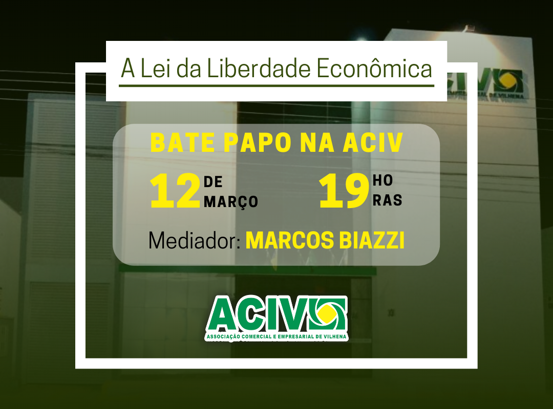 Com objetivo de debater a Lei da Liberdade Econômica, empresário dará palestra nesta quinta-feira, na ACIV