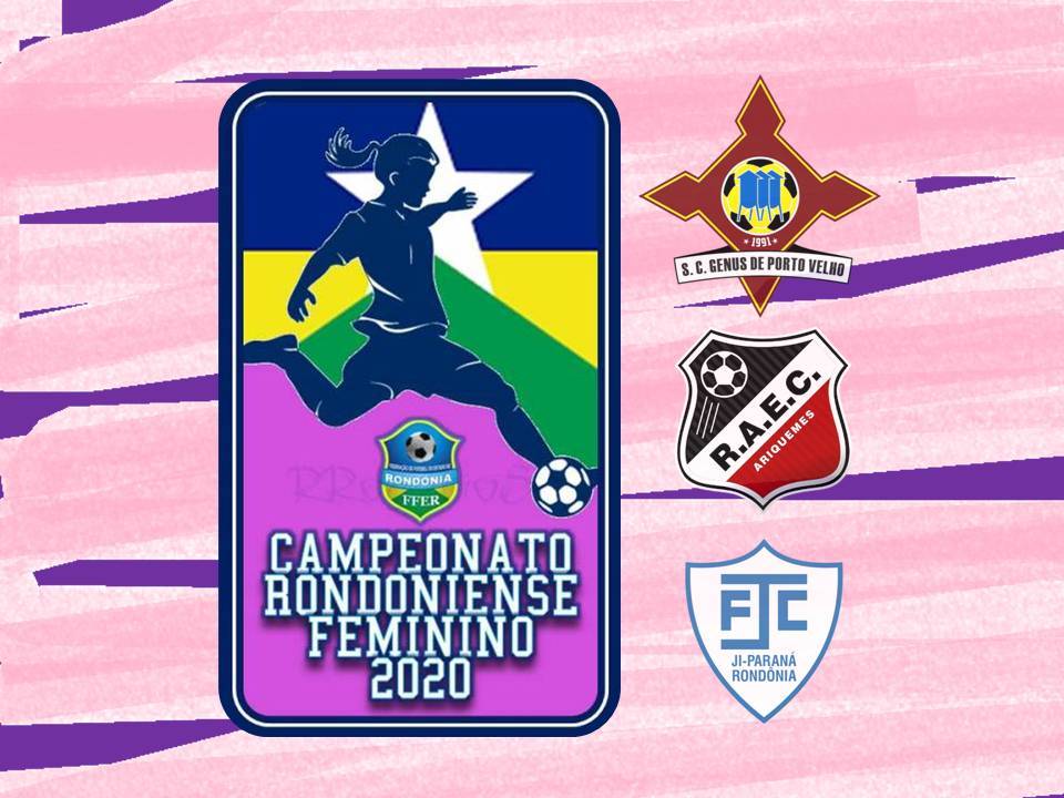 FFER divulga data de início e tabela do Campeonato Rondoniense de Futebol Feminino 2020