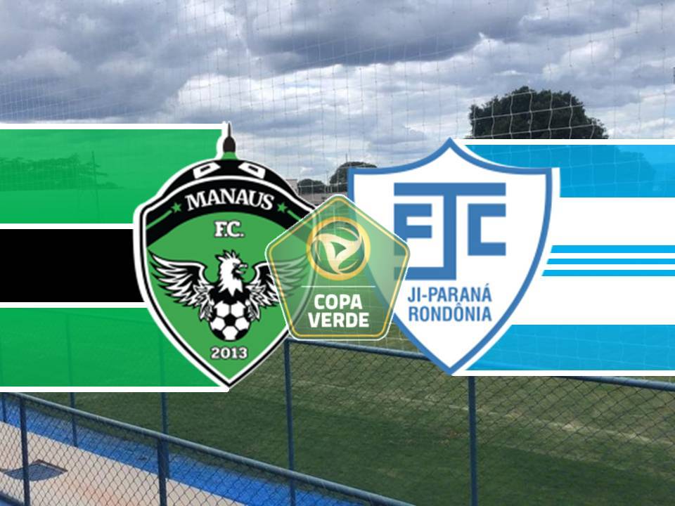 Manaus-AM x Ji-Paraná-RO jogam hoje pela Copa Verde; confira escalações, desfalques e arbitragem