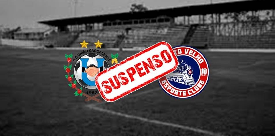 Por decisão do TJD-RO, Federação suspende duelo entre União Cacoalense x Porto Velho pelo jogo de volta da semifinal