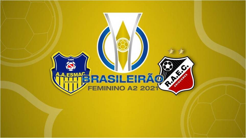 Brasileiro Feminino Série A2: CBF Altera local do confronto decisivo entra ESMAC-PA e Real Ariquemes