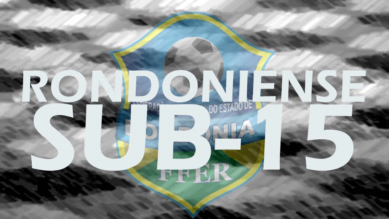 FFER abre inscrições para Campeonato Rondoniense Sub-15; clubes têm até 8 de setembro para envio da documentação