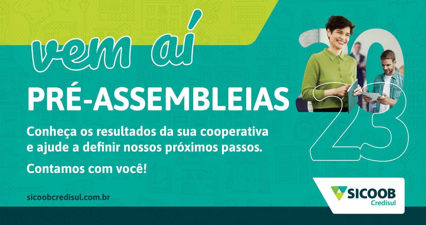 Sicoob Credisul inicia roteiro de Pré-Assembleias 2023