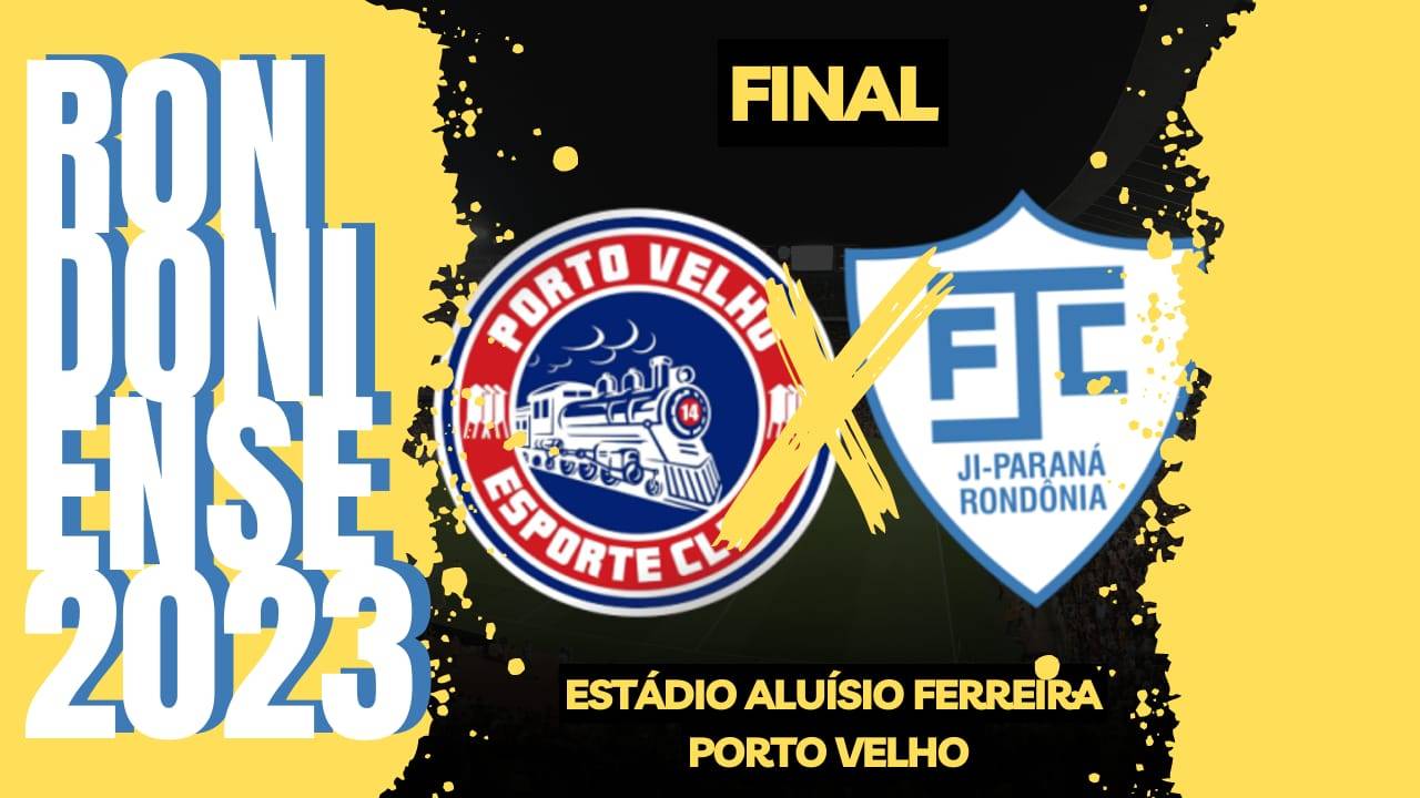 Campeão Rondoniense 2023 será conhecido hoje, no Aluízio Ferreira; o Porto Velho busca o tricampeonato e o Ji-Paraná a sua 10ª conquista