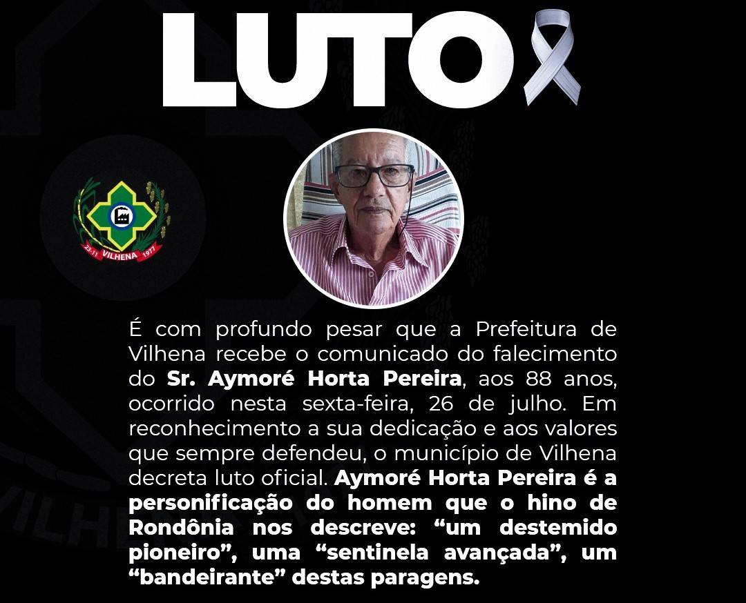 Prefeitura de Vilhena emite nota e decreta luto oficial pela morte do pioneiro Aymoré Hora Pereira, aos 88 anos