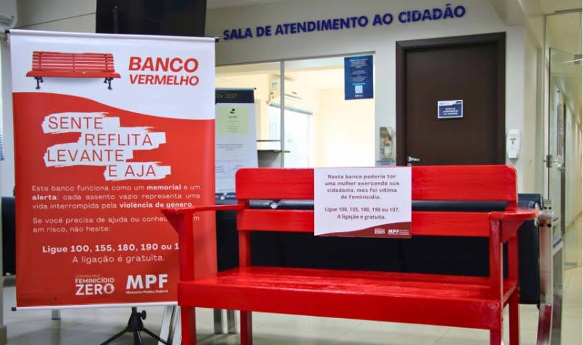 BANCO VERMELHO: MPF deflagra campanha em Rondônia, Estado que está entre os líderes em feminicídios no Brasil